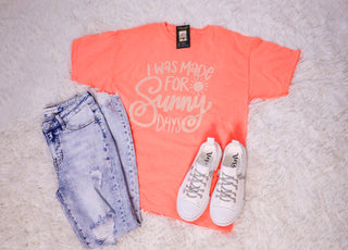 I Was Made for Sunny Days Tee