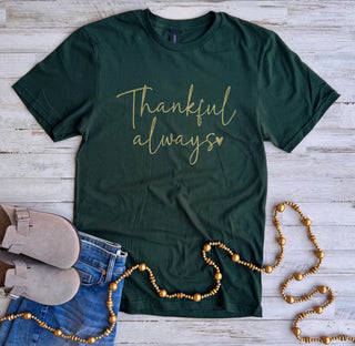 *Pre-Order* Thankful Always Tee - Metallic Gold Ink -  TWO Colors