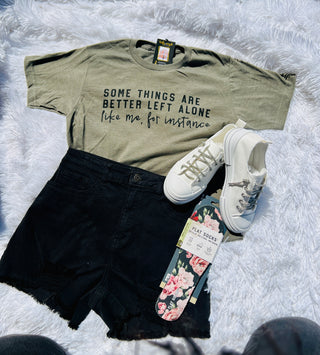 Some Things are Better Off Left Alone... Graphic Tee