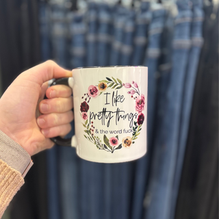 I like Pretty Things & the Word F*ck Ceramic Mug