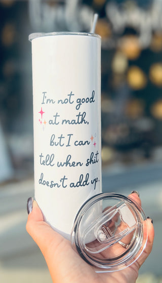 I’m Not Good at Math… Tall Travel Cup