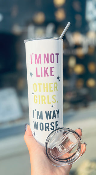 I’m Not Like Other Girls Tall Travel Cup