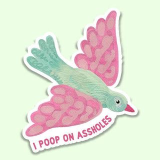 I Poop on A$$holes Sticker