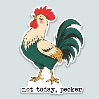 Not Today, Pecker Sticker