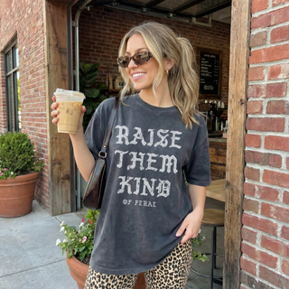 Raise them Kind of Feral Graphic Tee