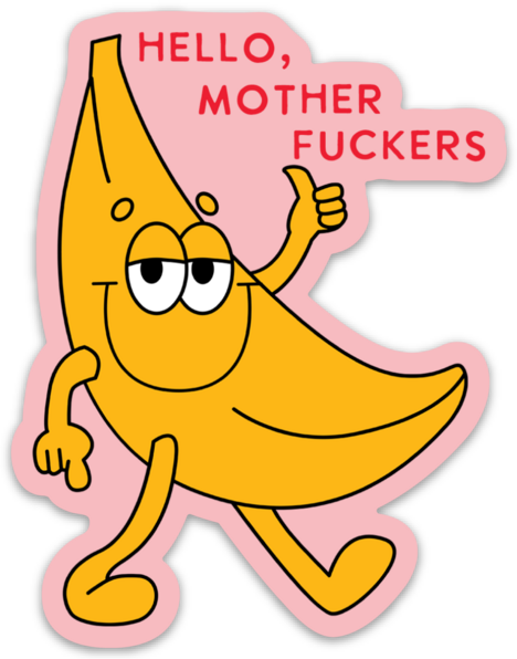 Hello, Mother F*ckers Sticker